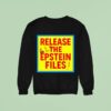 Jeffrey Epstein Release The Epstein Files Sweatshirt