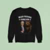 Jerome Powell Bear Friends Forever Sweatshirt