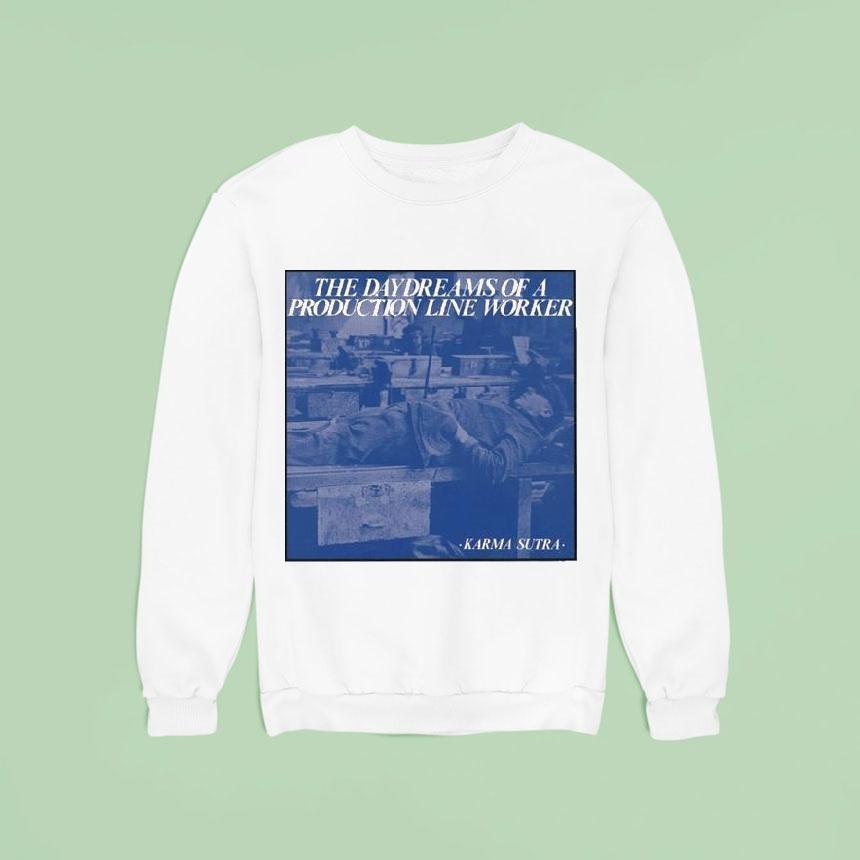 Karma Sutra The Daydreams Of A Production Line Worker Sweatshirt Karma Sutra The Daydreams Of A Production Line Worker Sweatshirt