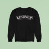 Kindness Looks Good Crewneck It Looks Good On Everyone Sweatshirt