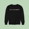 Let Us Be Menaces Onyx Storm Sweatshirt