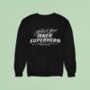 Marina Verenikina Unleash Your Inner Superhero Sweatshirt