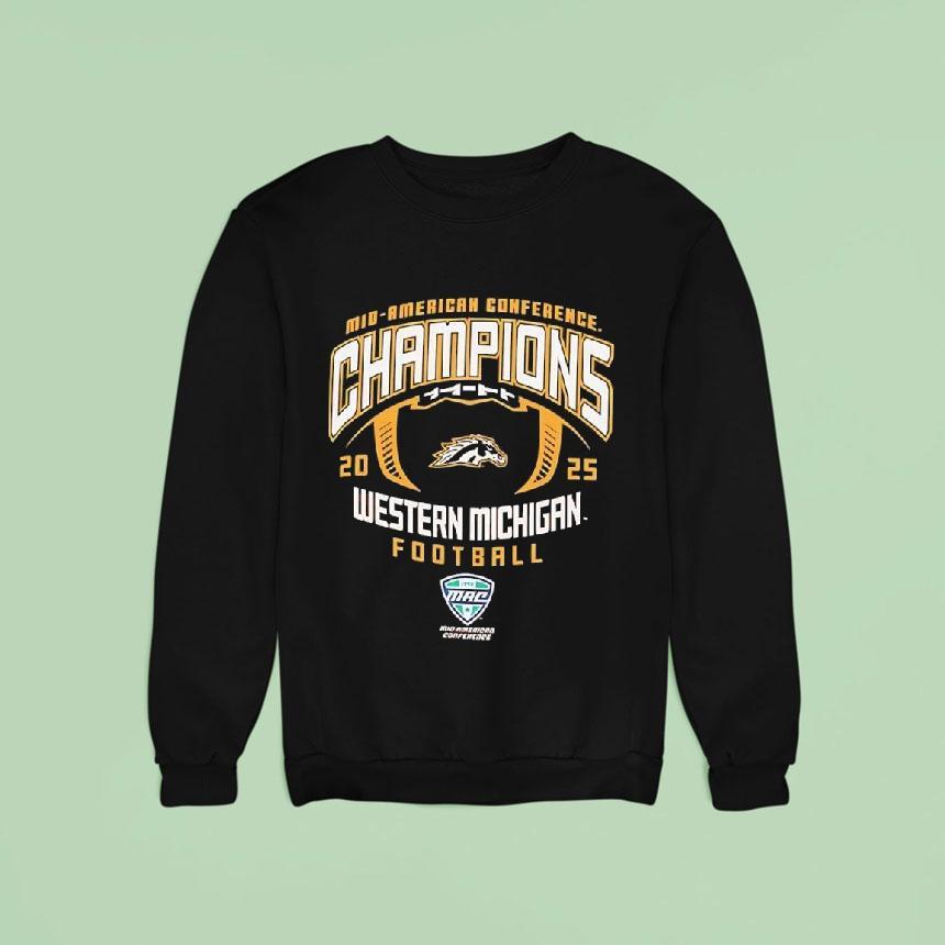 Mid American Conference Champions Western Michigan Broncos Sweatshirt Mid American Conference Champions Western Michigan Broncos Sweatshirt