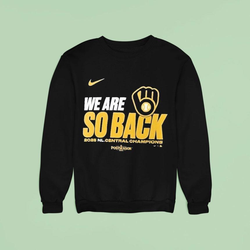 Milwaukee Brewers Mlb Postseason We Are So Back Nl Central Division Champions Nike Sweatshirt Milwaukee Brewers Mlb Postseason We Are So Back Nl Central Division Champions Nike Sweatshirt
