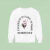 Morrissey Everyday Is Like Sundae Sweatshirt