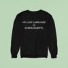 My Love Language Is Spreadsheets Sweatshirt
