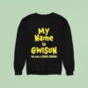 My Name Is Gwisun Our Love Is Hando Chogua Sweatshirt