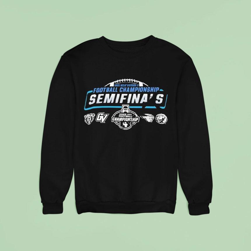 Ncaa Division Ii Football Champions Semifinals Sweatshirt Ncaa Division Ii Football Champions Semifinals Sweatshirt