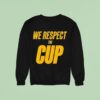 New York Knicks Cup Champions We Respect The Cup Sweatshirt