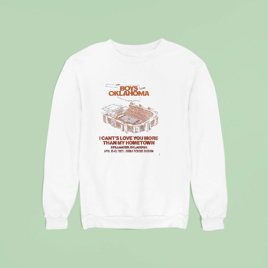 Oklahoma State Cowboys The Boys From Oklahoma I Can T Love You More Than My Hometown Stadium Sweatshirt Oklahoma State Cowboys The Boys From Oklahoma I Can T Love You More Than My Hometown Stadium Sweatshirt