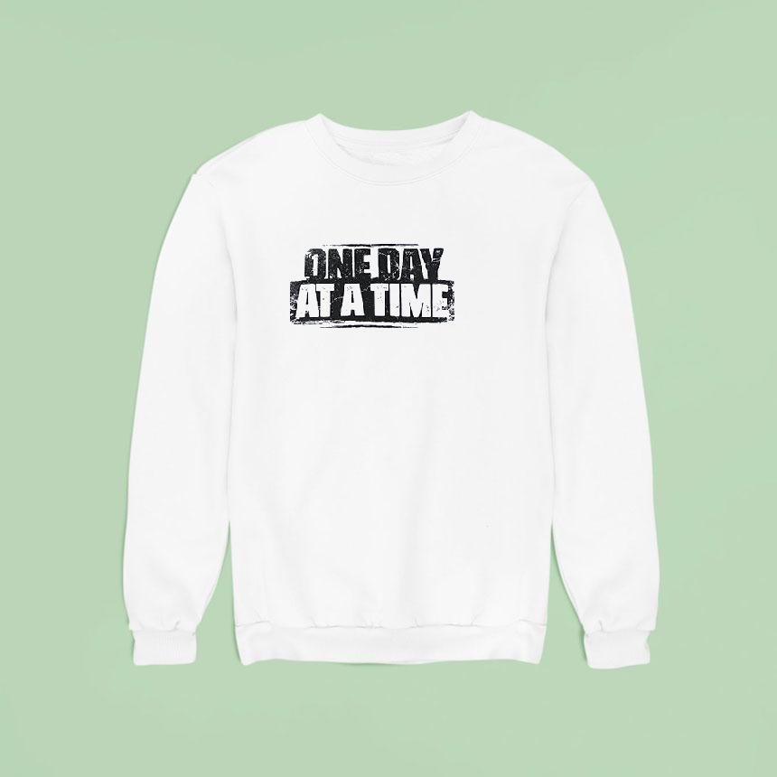 One Day At A Time Remember Fear Is An Obstacle Failure Is A Detour Sweatshirt One Day At A Time Remember Fear Is An Obstacle Failure Is A Detour Sweatshirt