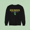 Oregon Ducks Cfb Playoff Sco Ducks College Football Playoff Sweatshirt