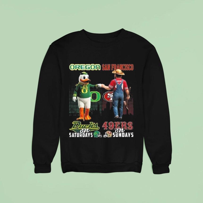 Oregon Ducks On Saturdays X San Francisco Ers On Sundays Mascot Sweatshirt Oregon Ducks On Saturdays X San Francisco Ers On Sundays Mascot Sweatshirt