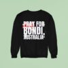 Pray For Bondi Australia Pray For Australia Sweatshirt