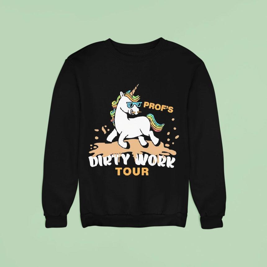 Prof S Dirty Work Tour Unicorn Characters Sweatshirt Prof S Dirty Work Tour Unicorn Characters Sweatshirt