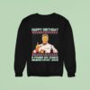 Ricky Bobby Happy Birthday Pound Six Ounce Newborn Infant Jesus Tacky Ugly Christmas S Sweatshirt