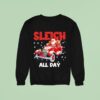 Santa Claus Driving Car Sleigh All Day Merry Christmas Sweatshirt