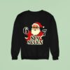 Santa Claus Holding Six Seven Merry Christmas Sweatshirt