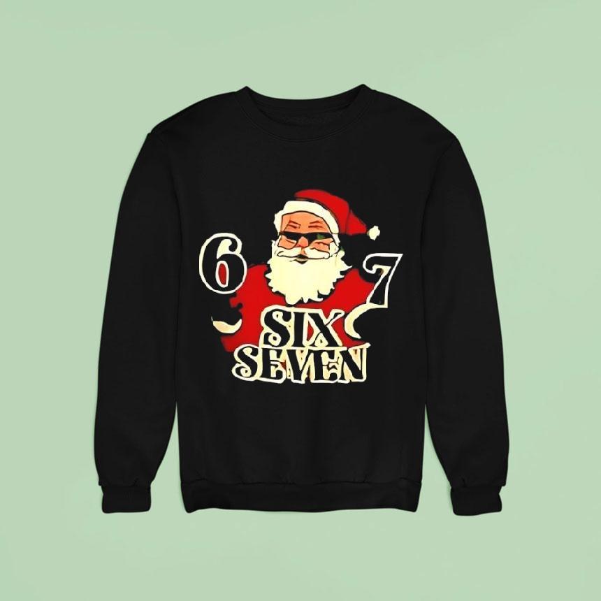 Santa Claus Holding Six Seven Merry Christmas Sweatshirt Santa Claus Holding Six Seven Merry Christmas Sweatshirt