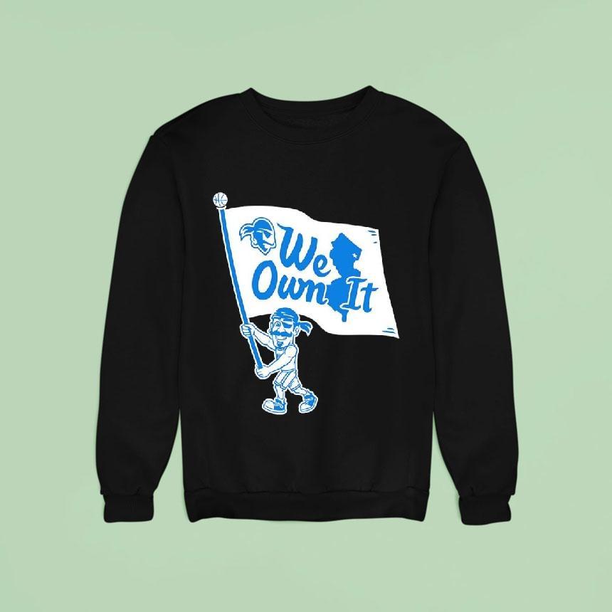 Seton Hall Pirates Mascot We Own I Sweatshirt Seton Hall Pirates Mascot We Own I Sweatshirt