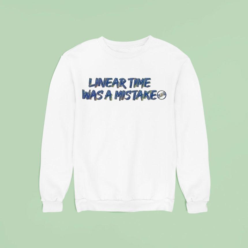 Sickos Commit Linear Time Was A Mistake Sweatshirt Sickos Commit Linear Time Was A Mistake Sweatshirt