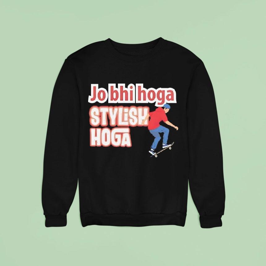 Skateboarding Jo Bhi Hoga Stylish Hoga Sweatshirt Skateboarding Jo Bhi Hoga Stylish Hoga Sweatshirt