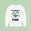 Snowboarders Fault Ski Kookslams Sweatshirt