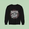 Snuffed On Sight Snuffed Shi Sweatshirt