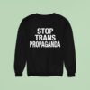 Stop Trans Propaganda Sweatshirt
