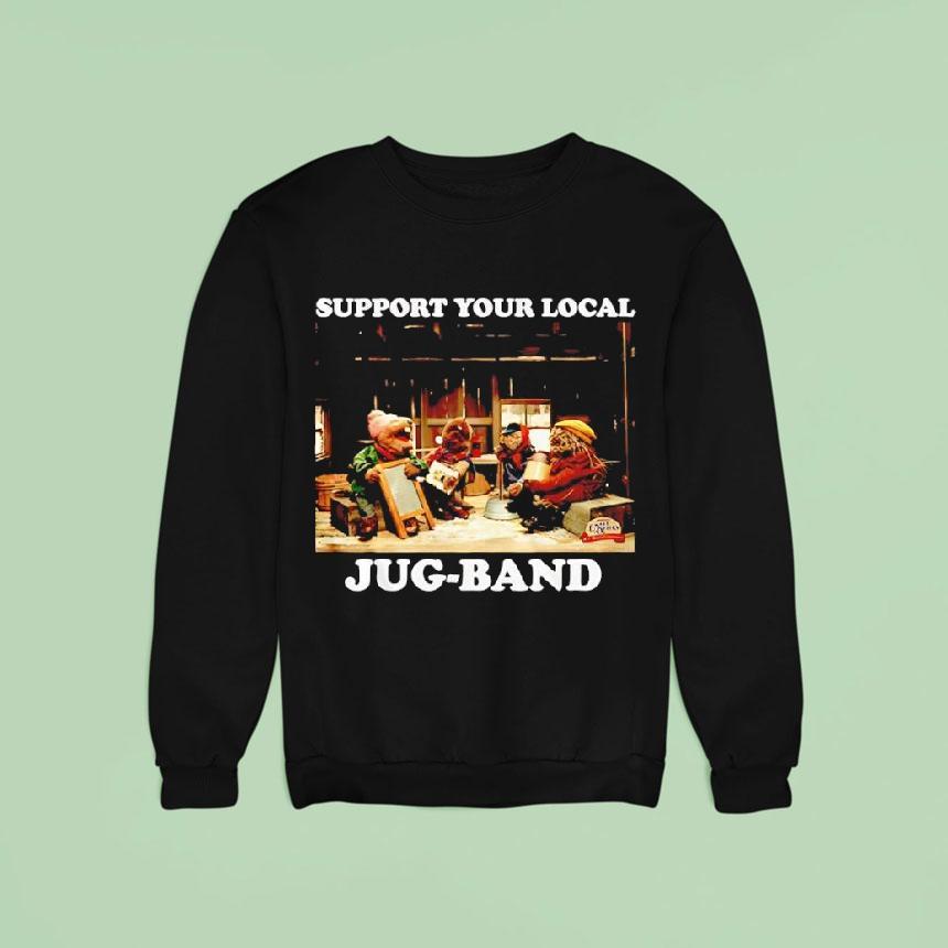 Support Your Local Jug Band Emmet Otter Sweatshirt Support Your Local Jug Band Emmet Otter Sweatshirt