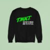 T M N T Say No To Drugs And Yes To Pizza Sweatshirt