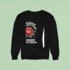 Tattoos Because Being An Adult Is Hard And I Deserve To Have Stickers Sweatshirt