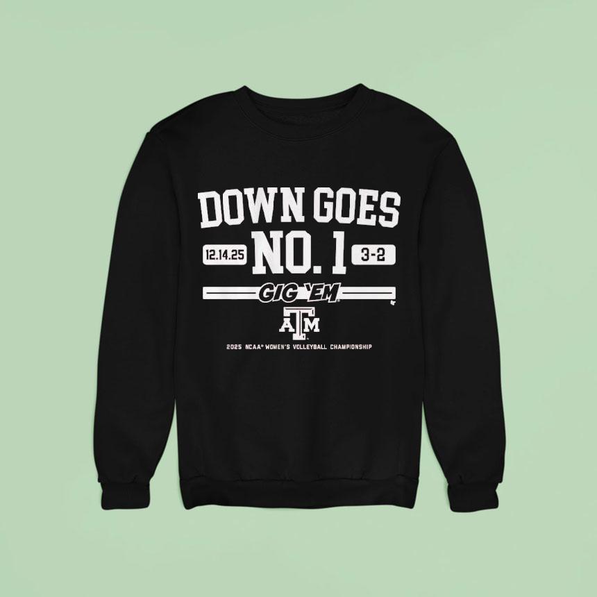 Texas Am Aggies Down Goes No Gig Em Ncaa Women S Volleyball Champions Sweatshirt Texas Am Aggies Down Goes No Gig Em Ncaa Women S Volleyball Champions Sweatshirt
