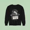 The Boiling Frog Everything Is Fine Sweatshirt