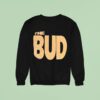 The Bud Sweatshirt