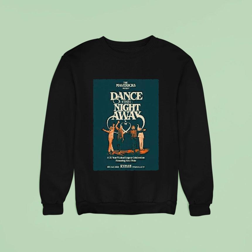 The Mavericks Dance The Night Away Nashville Shows On December Sweatshirt The Mavericks Dance The Night Away Nashville Shows On December Sweatshirt