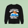The Thing Is I Haven T Been Feeling Fantastic A While Now Ben Grimm Sweatshirt