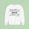 Thousands Of My Potential Children Died On Your Daughter S Face Last Nigh Sweatshirt