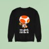 Toad Mario On God I Ll Do I Sweatshirt