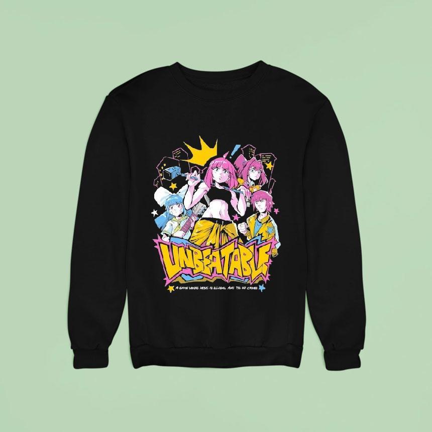 Unbeatable A Game Where Music Illegal And You Do Crimes Sweatshirt Unbeatable A Game Where Music Illegal And You Do Crimes Sweatshirt