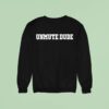 Unmute Dude Sweatshirt