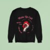 Wake Up Call Rooster Sweatshirt