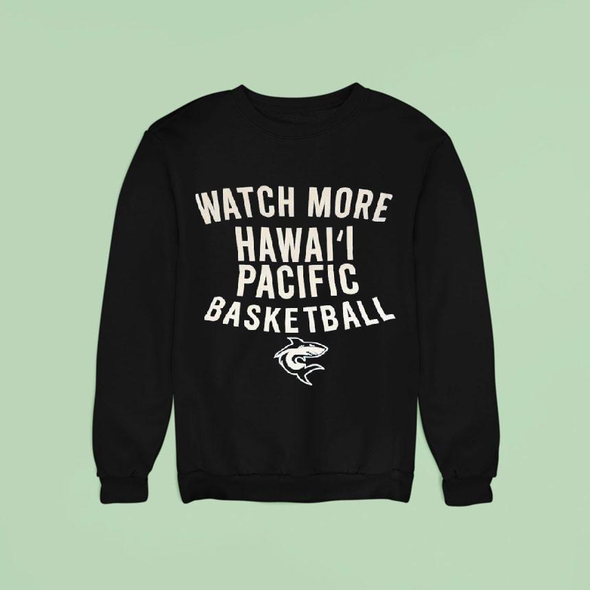 Watch More Hawai I Pacific University Basketball Sweatshirt Watch More Hawai I Pacific University Basketball Sweatshirt