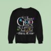 When God Made He Grinned And Said This Will Be Fun Butterfly Sweatshirt