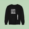When I Gave A Fck I Was Taken For Granted But When I Said Fck It I Become The Bad Guy Sweatshirt
