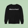 Who S In Paris Sweatshirt