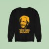 You Big Dummy Fred Sanford And Son Sweatshirt