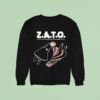 Zato I Love The World And Everything In I Sweatshirt