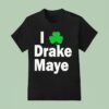 Bill Chisholm I Patrick S Day Irish Drake Maye T Shirt
