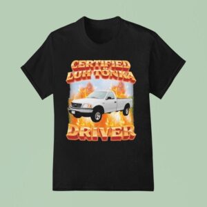 Certified Luh Tnka Driver T Shirt